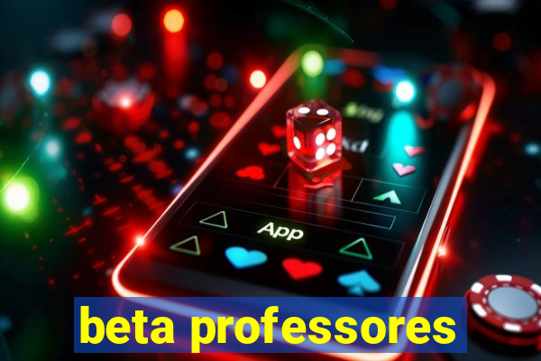 beta professores